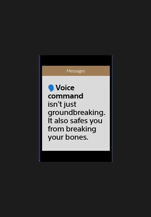 Voice command isn't just groundbreaking. It also safes you from breaking your bones.